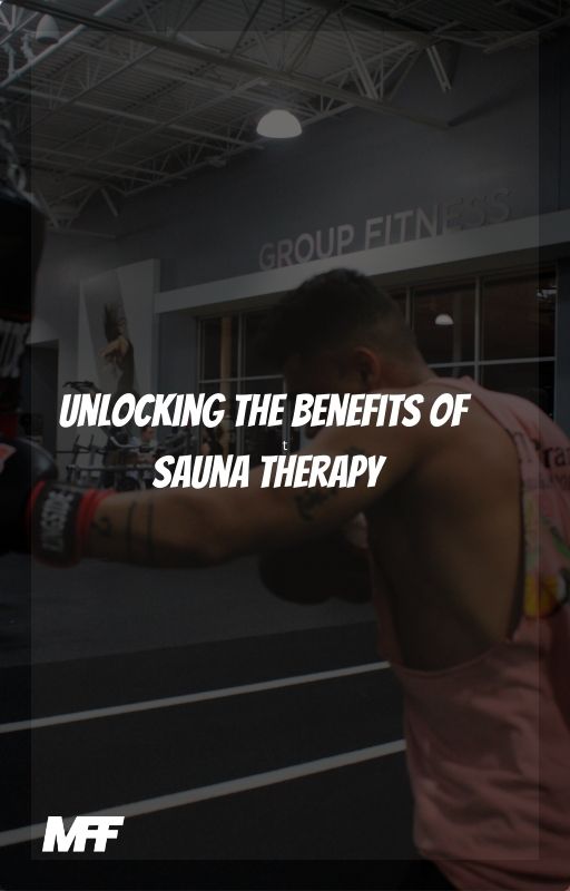 Unlocking the Benefits of Sauna Therapy